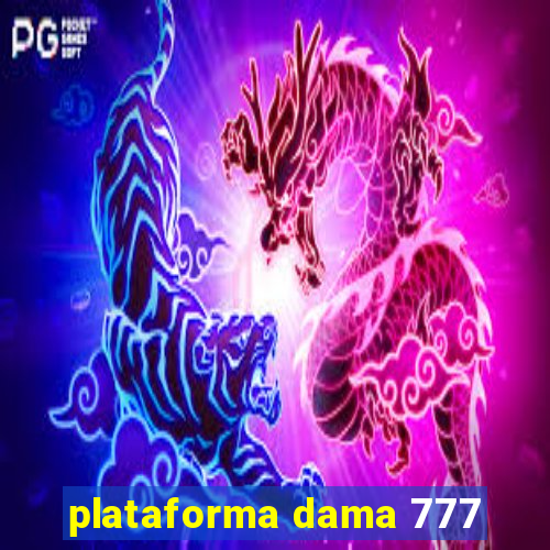 plataforma dama 777